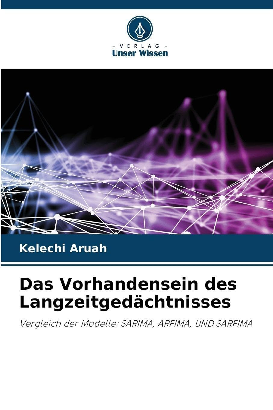 Das Vorhandensein des Langzeitgedächtnisses: Vergleich der Modelle: SARIMA, ARFIMA, UND SARFIMA