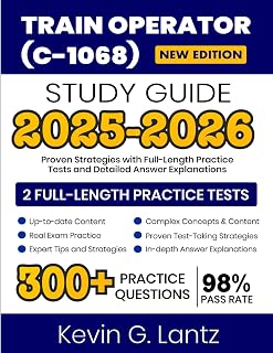 Train Operator (C-1068) Study Guide 2025-2026: Proven Strategies with Full-Length Practice Tests and Detailed Answer Explanations