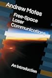 Free-Space Laser Communications: An Introduction