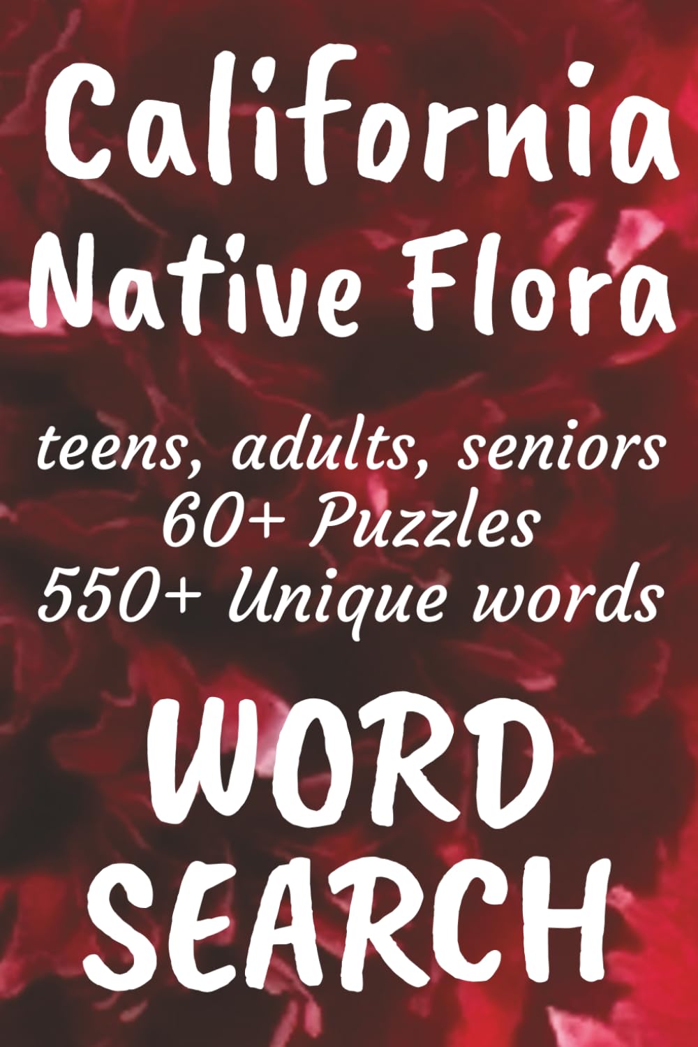 California Native Flora Word Search Book: Word Searches with Easy to Read Print about Native Flora found in California, Trees, Plants and More | 6x9 ... Vacations, Free Times, and Nature Enthusiasts