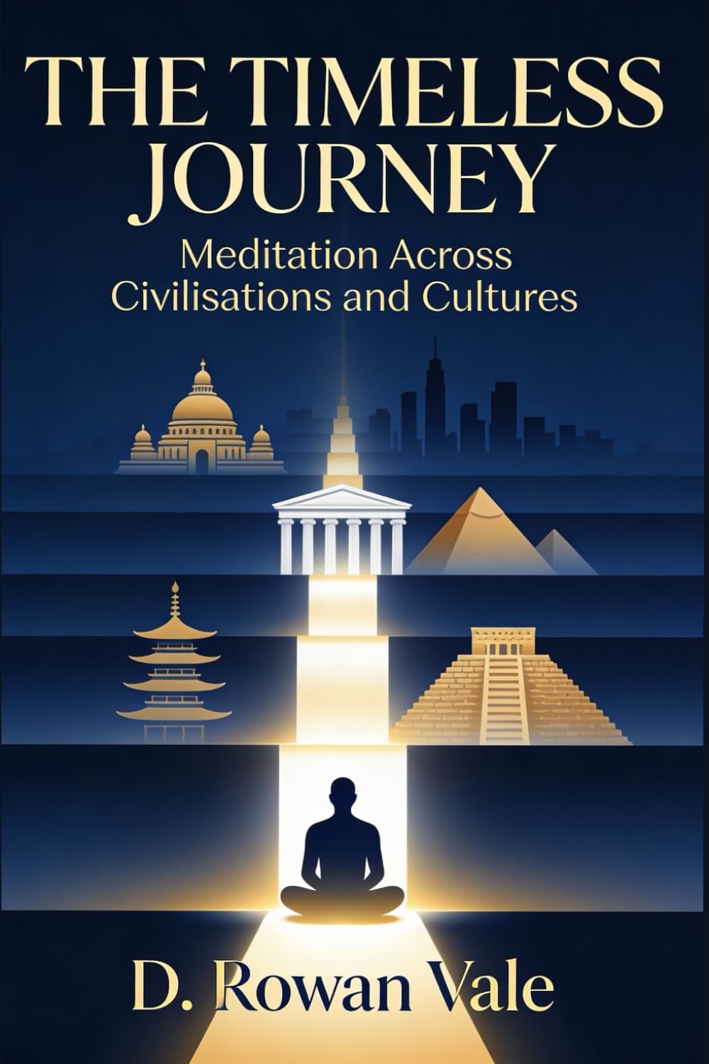 THE TIMELESS JOURNEY: Meditation Across Civilisations and Cultures