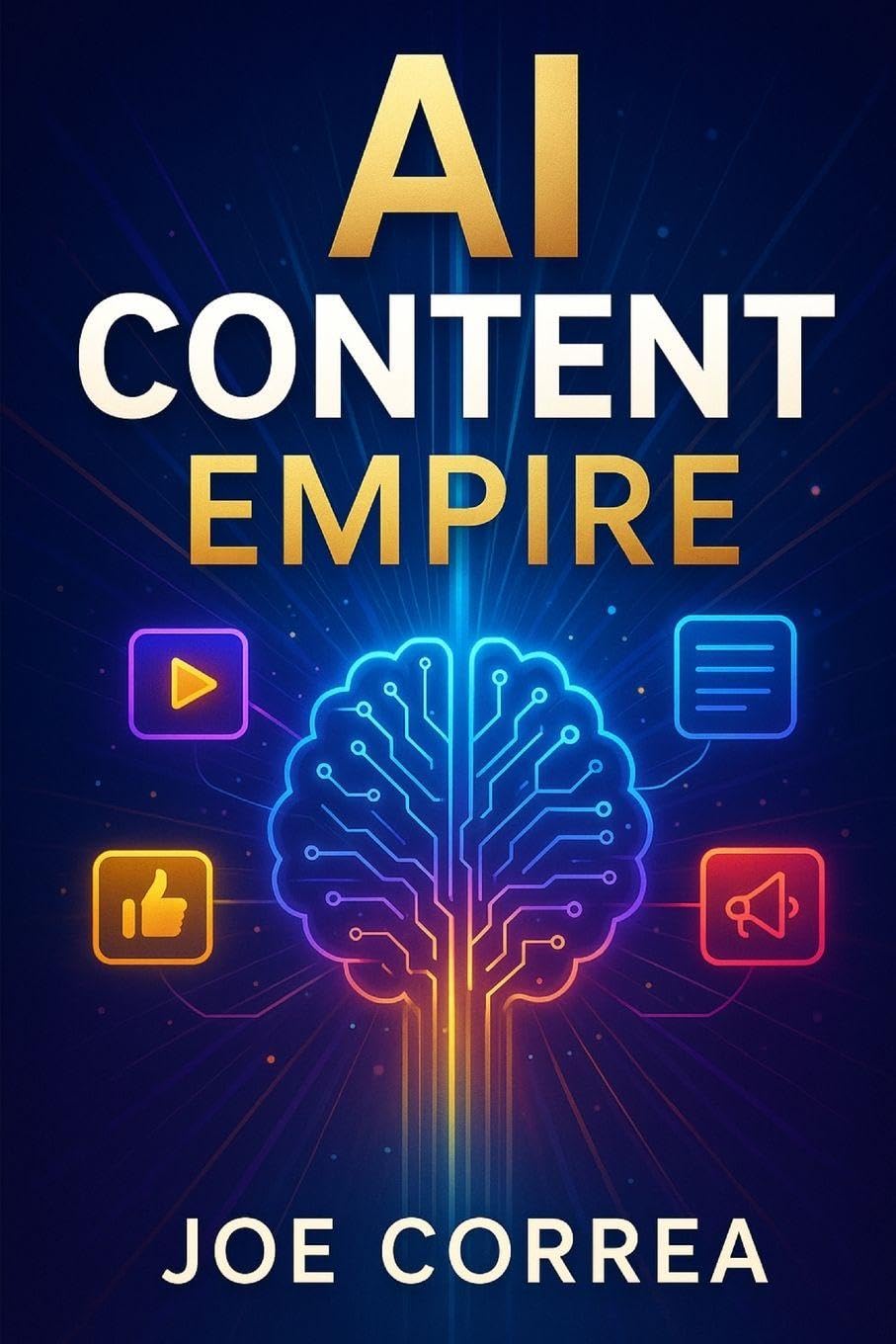 AI Content Empire: Create High-Converting Copy, Ads, and Posts in Minutes: 2 (AI Marketing Revolution)