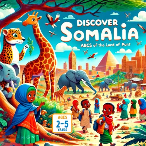 Discover Somalia ABCs of the Land of Punt