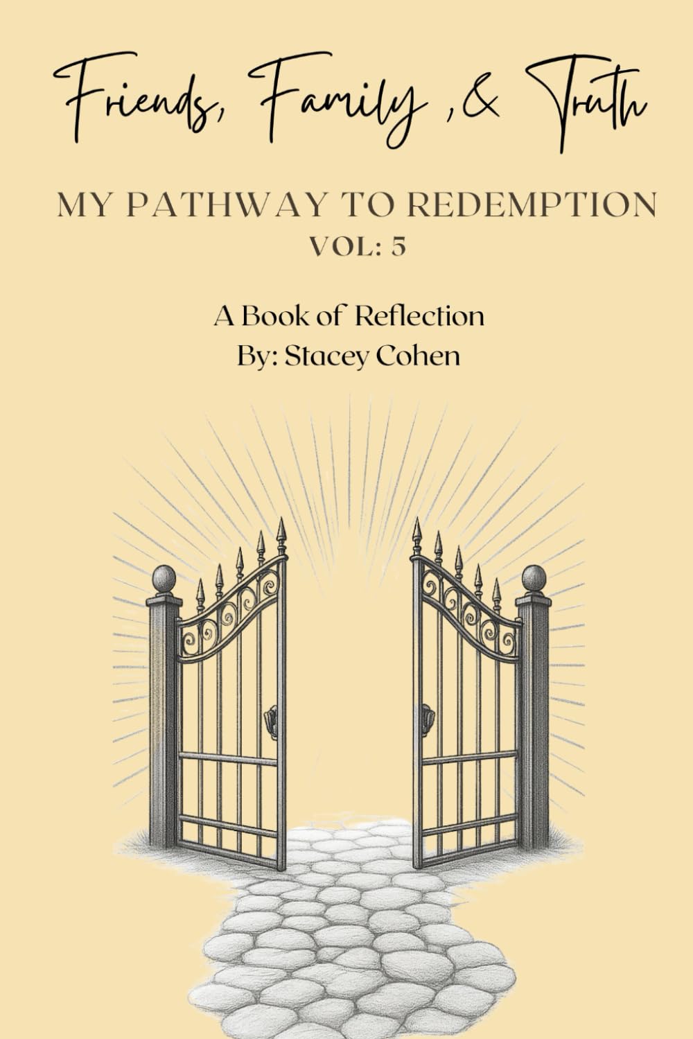 Friends, Family, & Truth: My Pathway to Redemption (The Foundation Series: Reflections by Stacey)