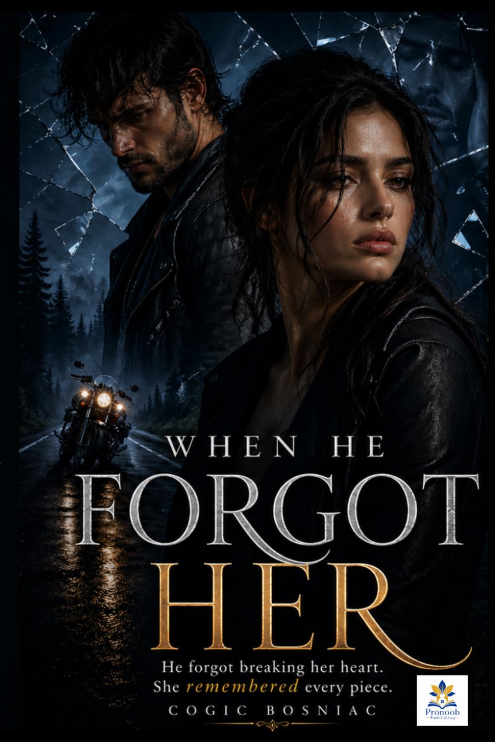WHEN HE FORGOT HER: He forgot breaking her heart. She remembered every piece.