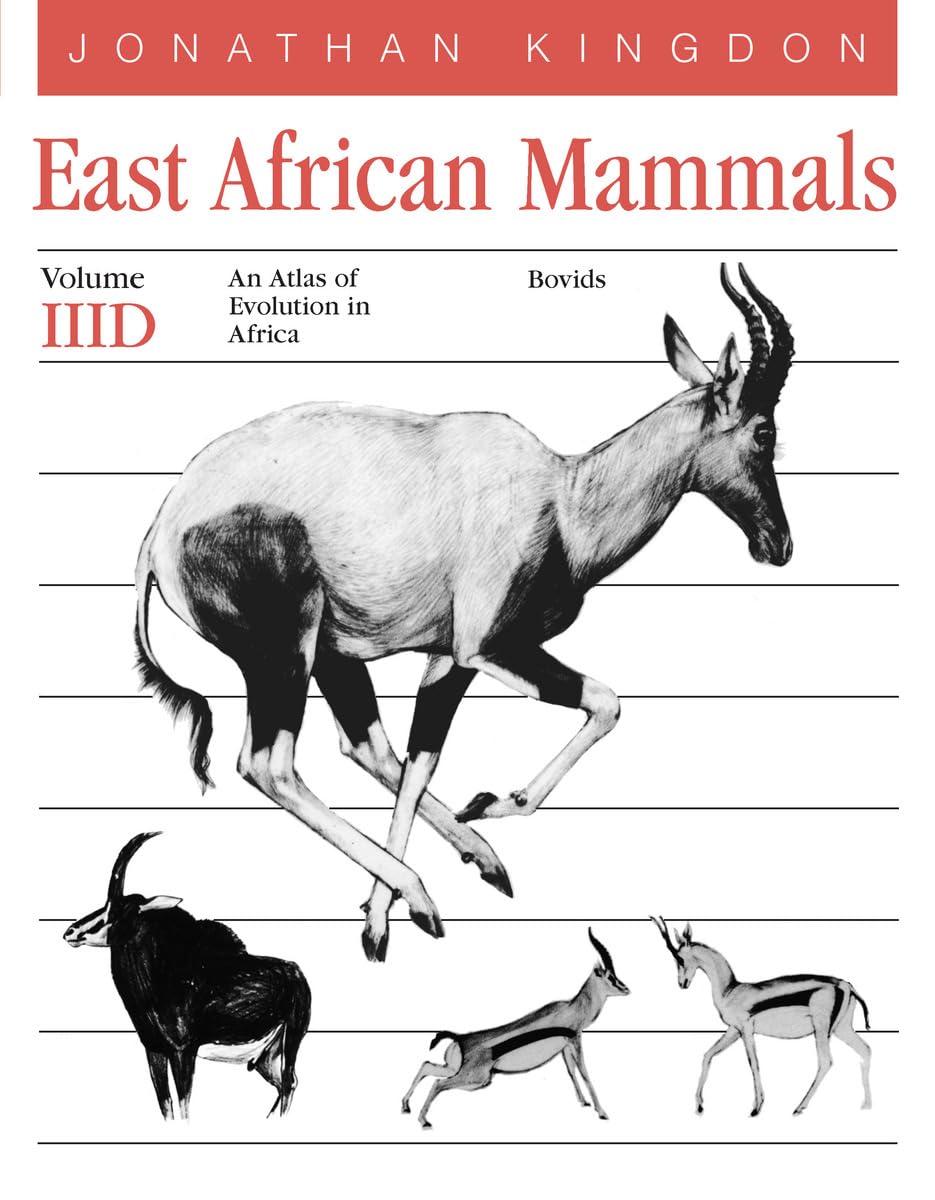East African Mammals: An Atlas of Evolution in Africa, Volume 3, Part D: Bovids: Bovids Volume 7: v. 3D