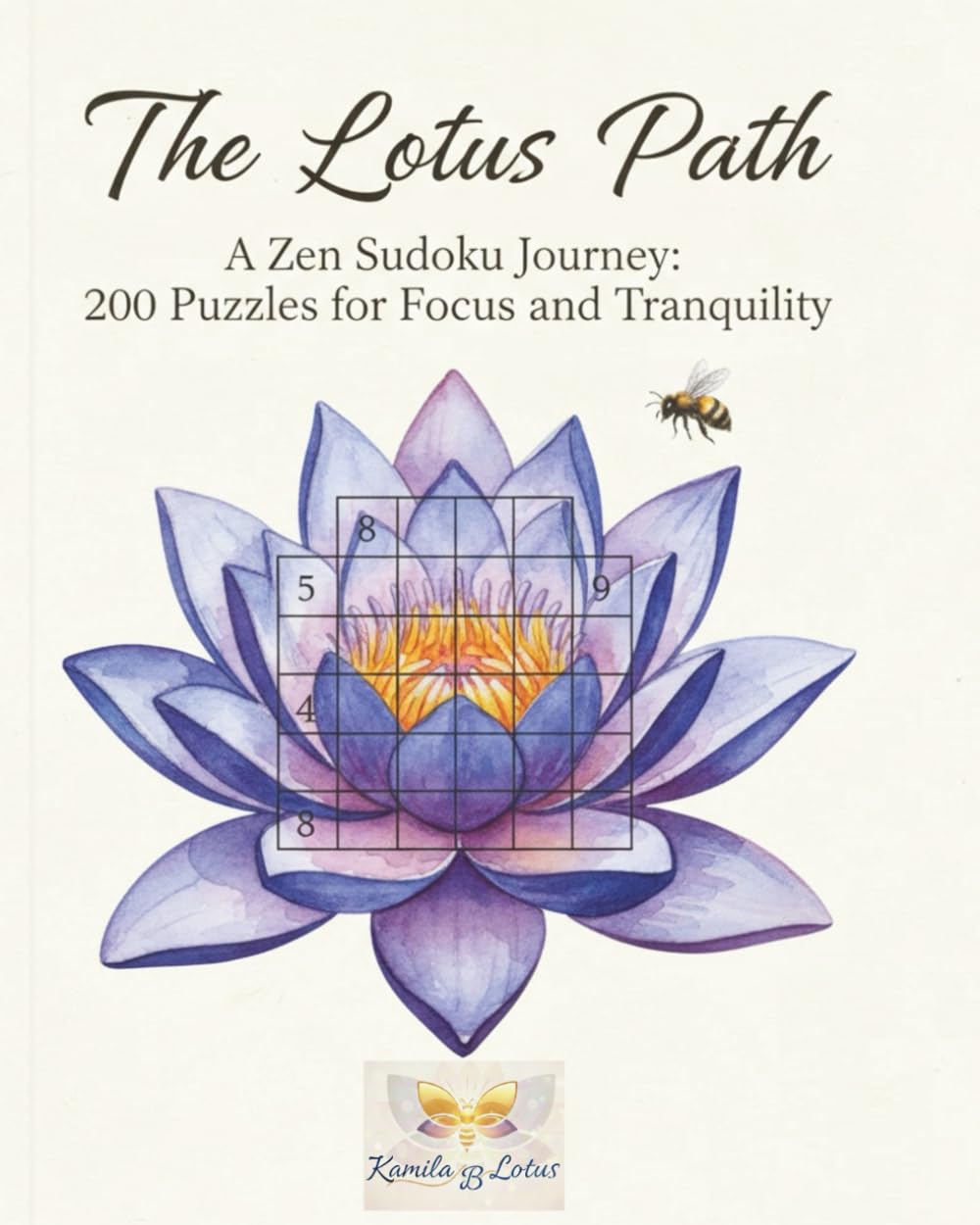 THE LOTUS PATH: A Zen Sudoku Journey: 200 Puzzles for Focus and Tranquility