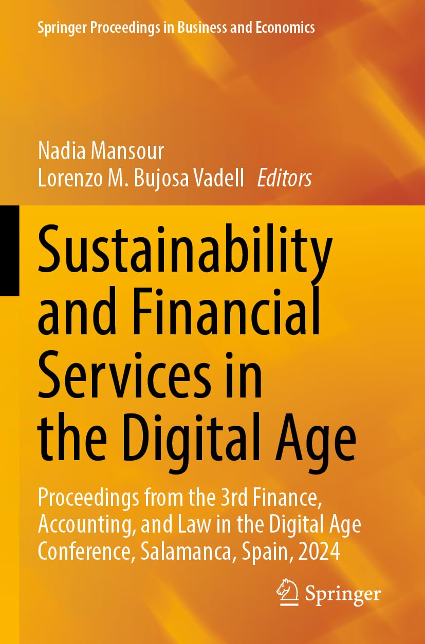 Sustainability and Financial Services in the Digital Age: Proceedings from the 3rd Finance, Accounting, and Law in the Digital Age Conference, ... Proceedings in Business and Economics)
