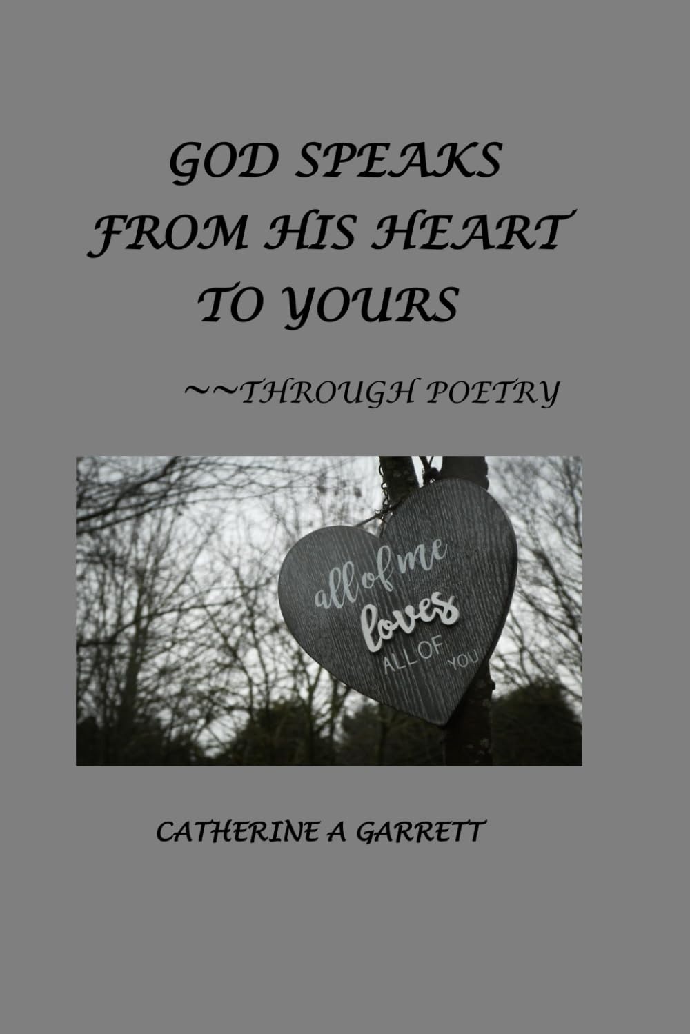 God Speaks: From His Heart to Yours - Through Poetry