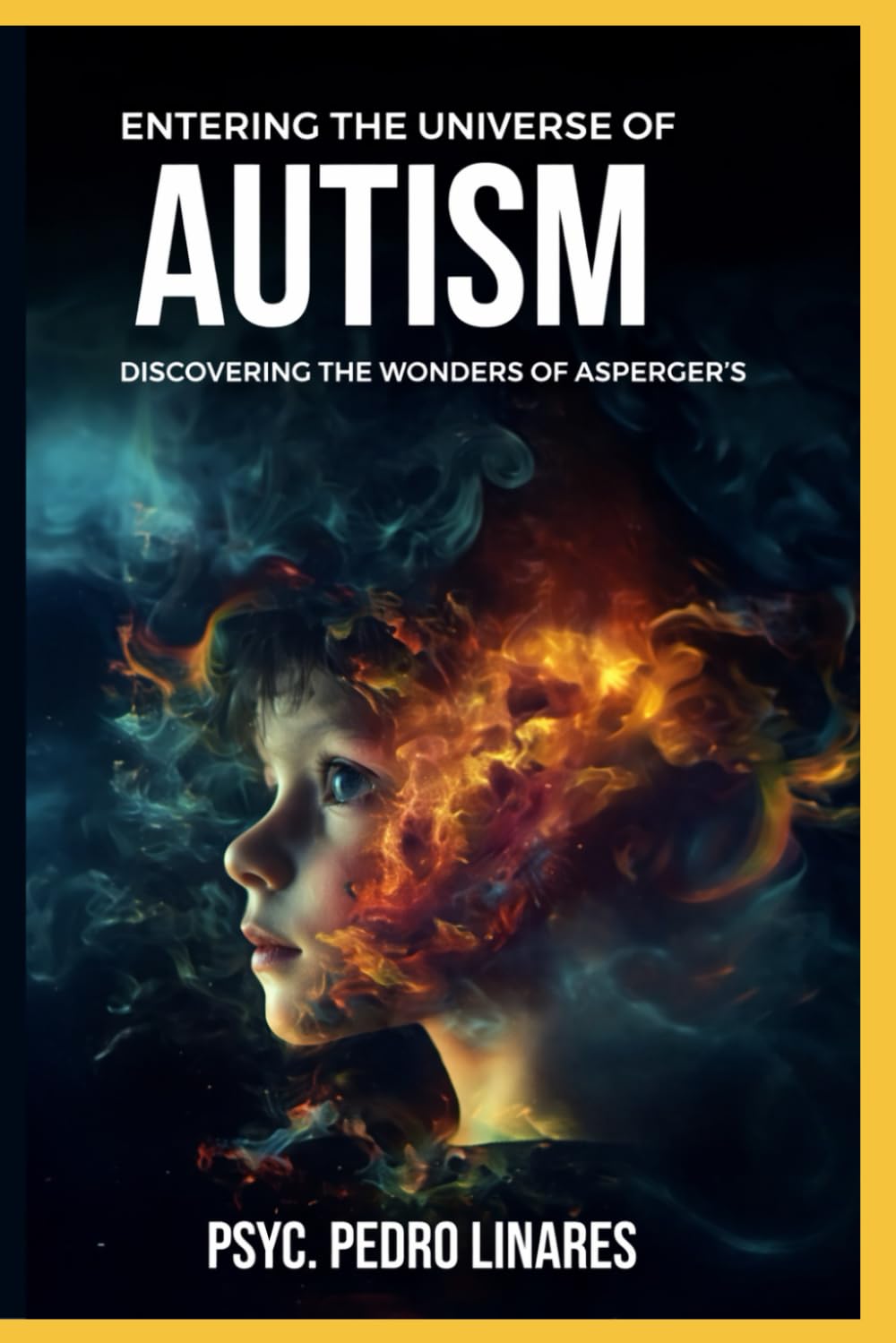 ENTERING THE UNIVERSE OF AUTISM: DISCOVERING THE WONDERS OF ASPERGER´S