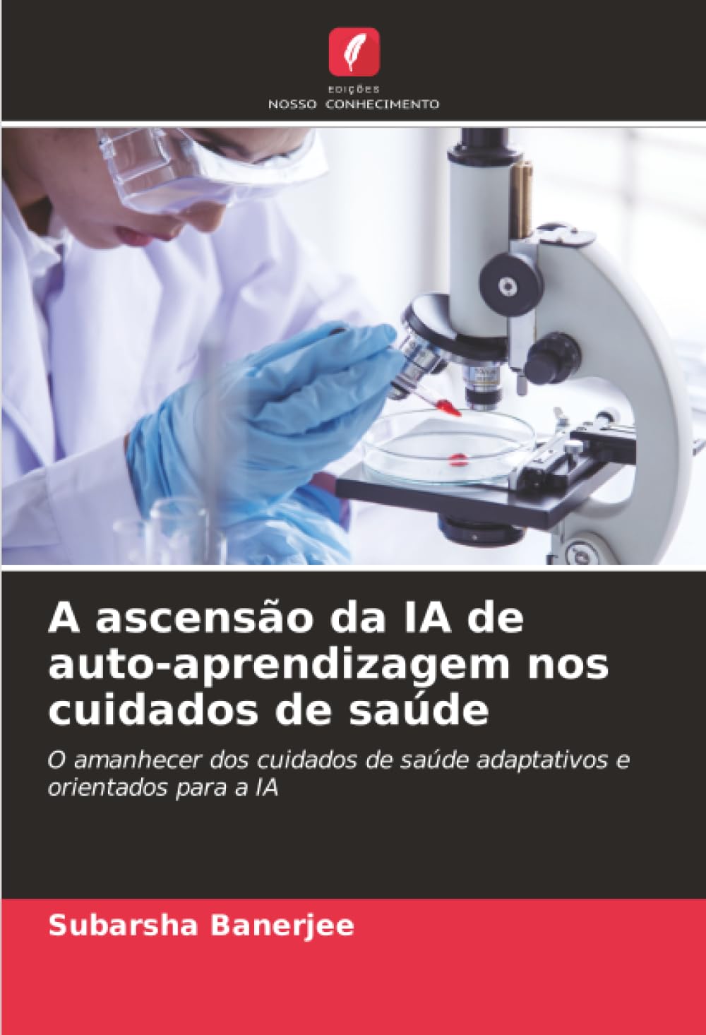 A ascensão da IA de auto-aprendizagem nos cuidados de saúde: O amanhecer dos cuidados de saúde adaptativos e orientados para a IA