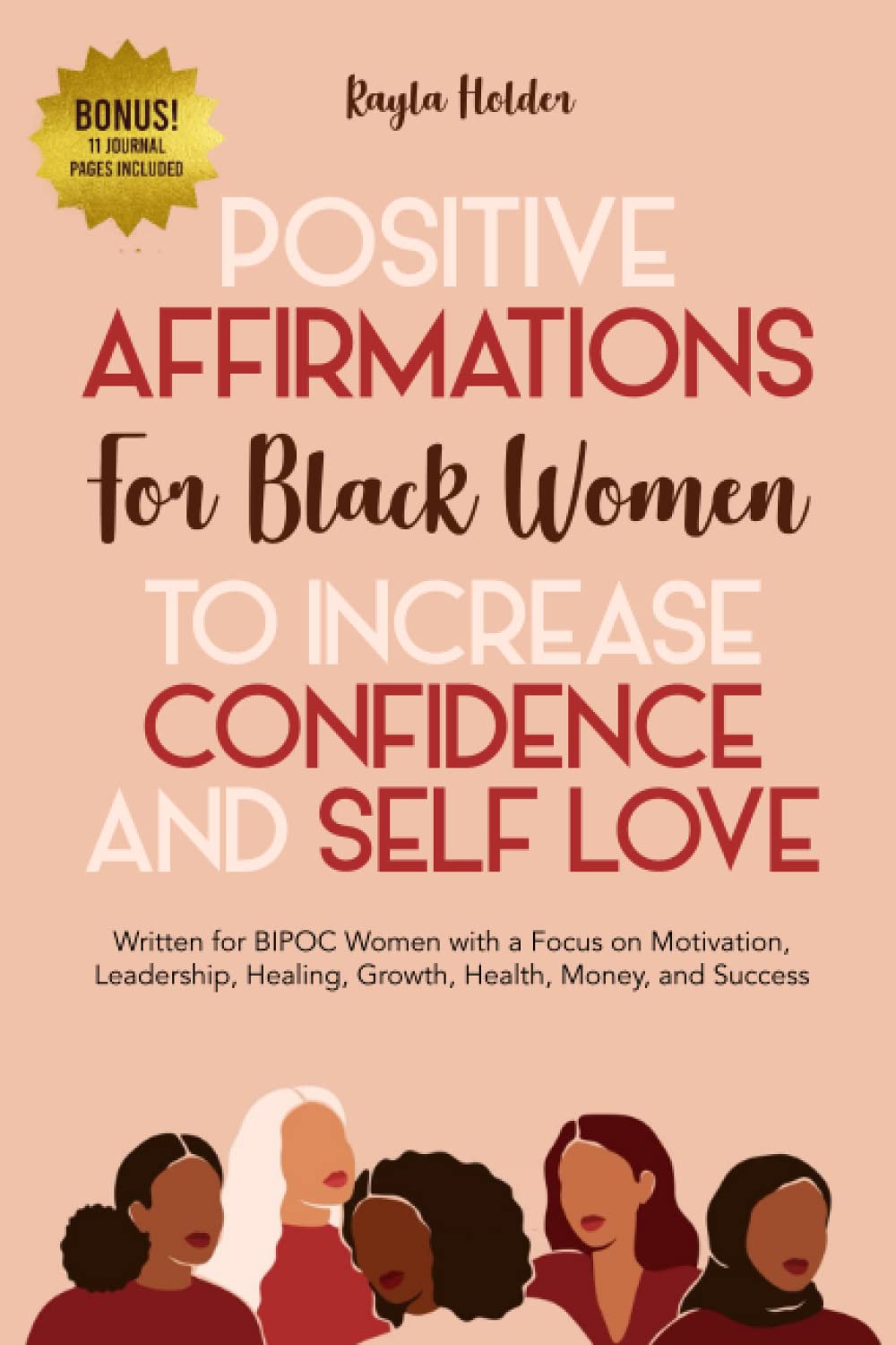 Positive Affirmations for Black Women to Increase Confidence and Self-Love: Written for BIPOC Women with a Focus on Motivation, Leadership, Healing,