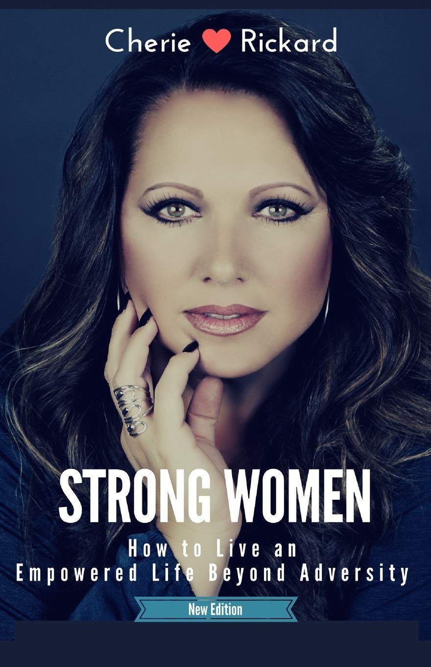 Strong Women New Edition: How to Live an Empowered Life Beyond Adversity