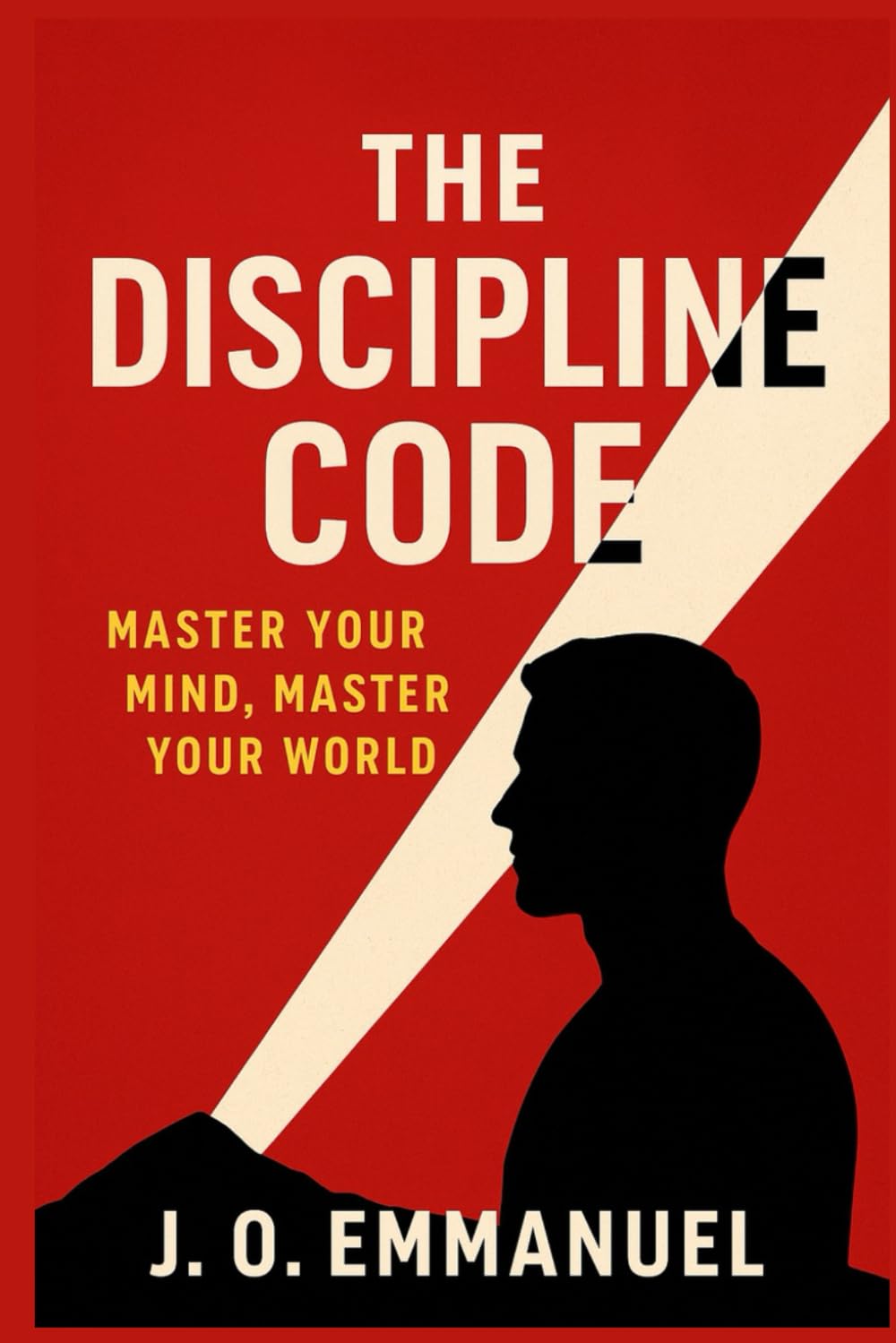 The Discipline Code:: Master Your Mind, Master Your World