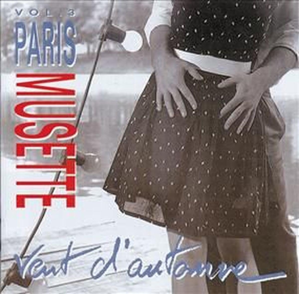 Paris Musette Volume 3 'Vent d'Automne' [Audio CD] MARCEL AZZOLA o ÉRIC BOUVELLE o DANIEL COLIN o JEAN CORTI o VALÉRIE GUÉROUET o ARMAND LASSAGNE o ALAIN MUSICCHINI o FRANçOIS PARISI o JO PRIVAT o JOE ROSSI o DANIEL DENÉCHEAU o SERGE DESAUNAY o MARTIN O'CONNOR o DIDI DUPRAT o DIDIER ROUSSIN o YVES ROUSSEAU o YVES TORCHINSKY o JEAN-PHILIPPE VIRET o ALAIN BOUCHAUX o PIERRE "TI' BOUM" GUIGNON o JACQUES MAHIEUX o ROBERT SANTIAGO o EMMANUEL BEX o JEAN-PIERRE CHATY o JEAN-MICHEL DAVIS o KIKI DESPLAT o MICHEL ESBELIN o DANIEL HUCK o PHILIPPE JACQUET o JACQUES QUÉZIN o FRANCK TORTILLIER.