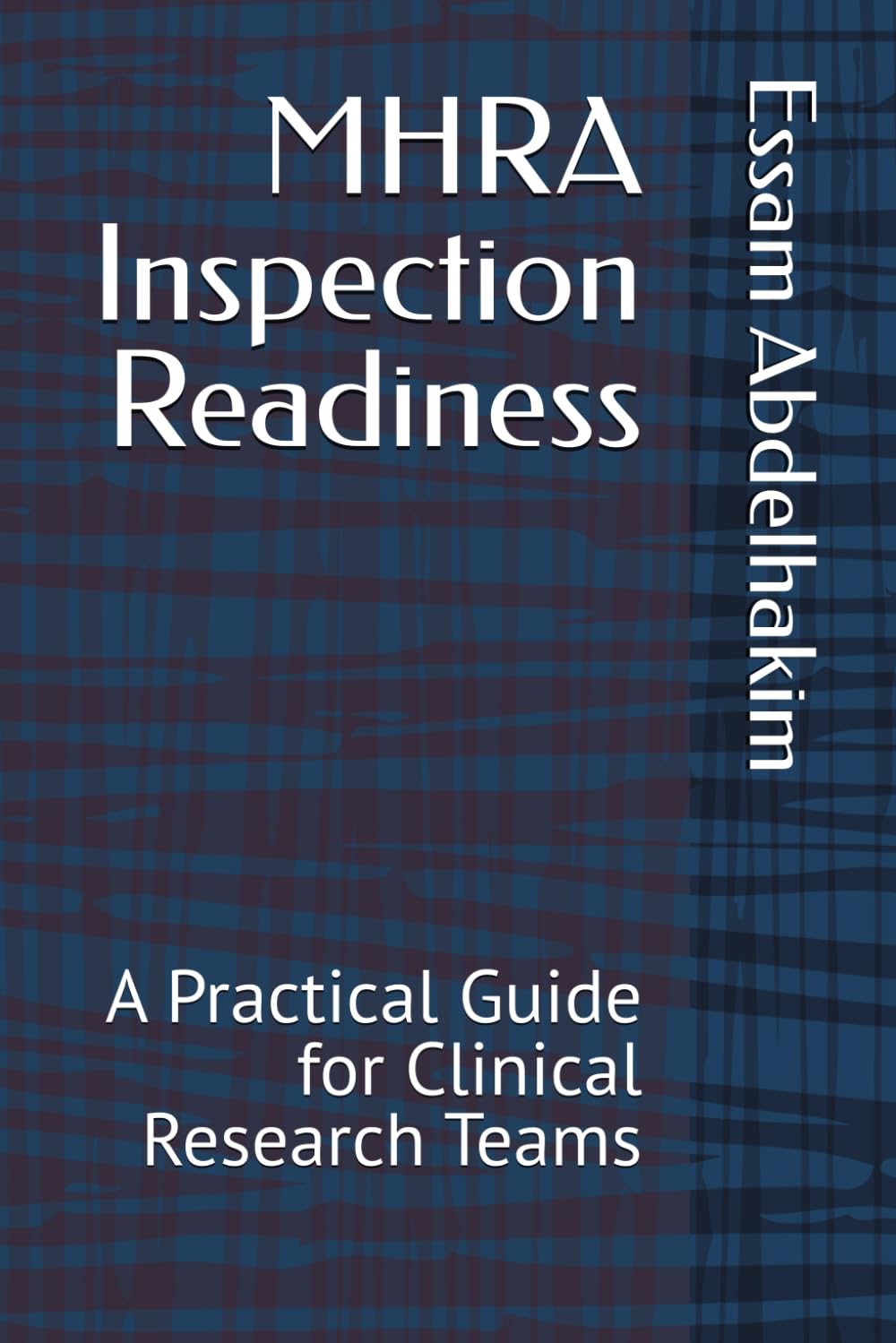 MHRA Inspection Readiness: A Practical Guide for Clinical Research Teams