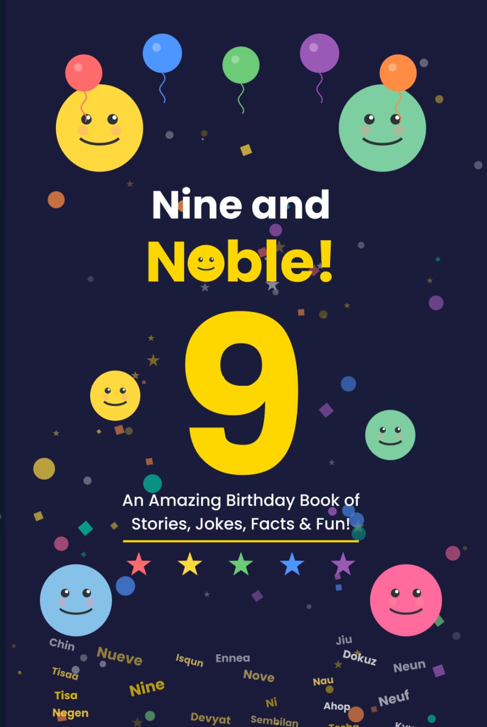 Nine and Noble!: An Amazing Birthday Book of Stories, Jokes, Facts & Fun!