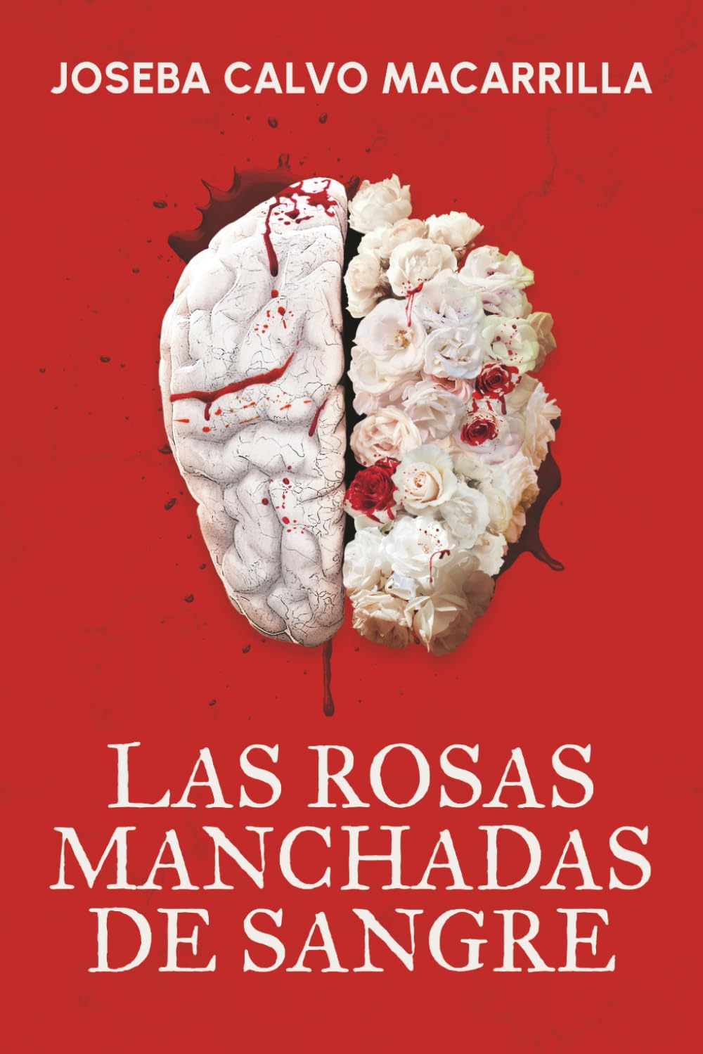 Las rosas manchadas de sangre: un thriller psicológico adictivo