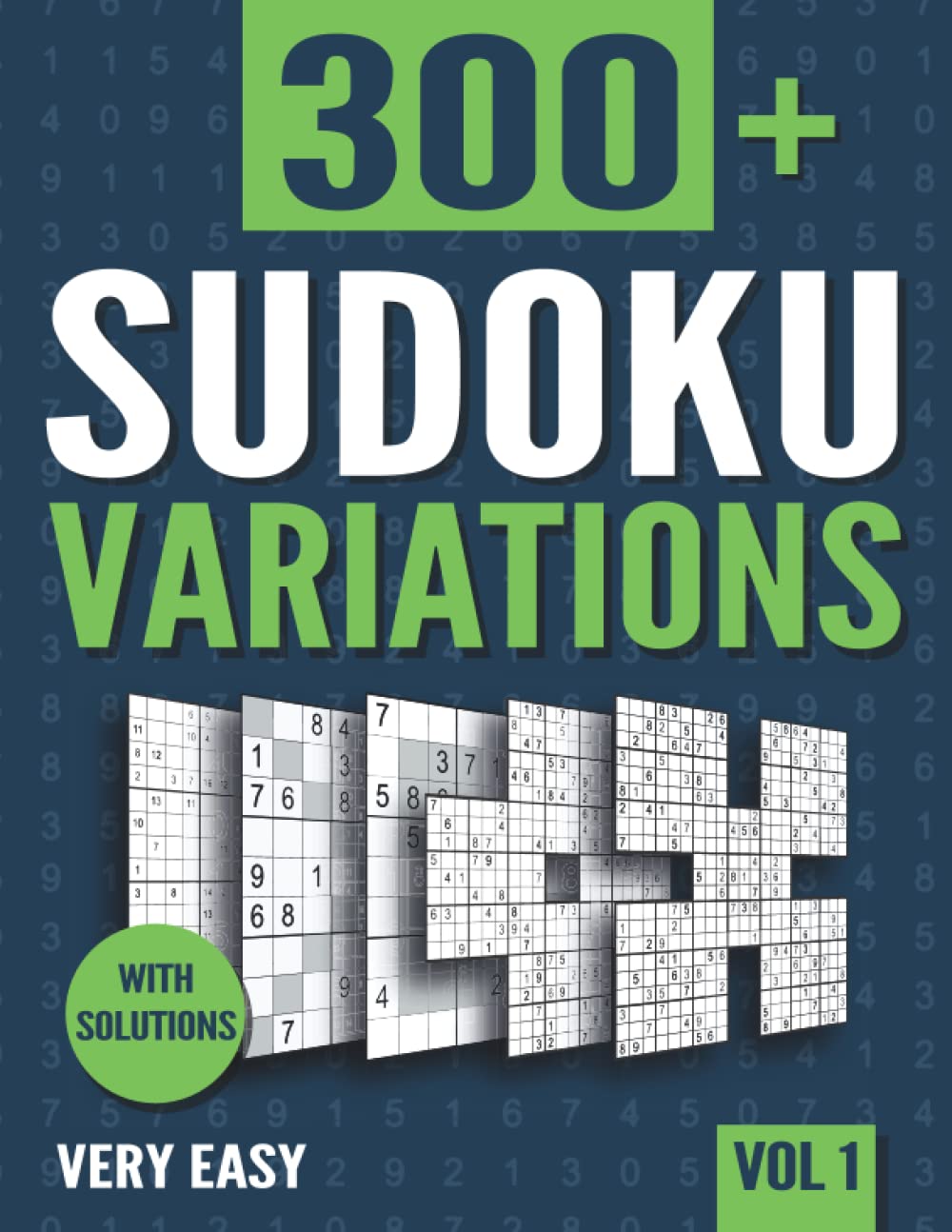 Sudoku Variations: Sudoku Book for Adults with 300+ Sudoku in 11 Variants - Very Easy - Vol 1