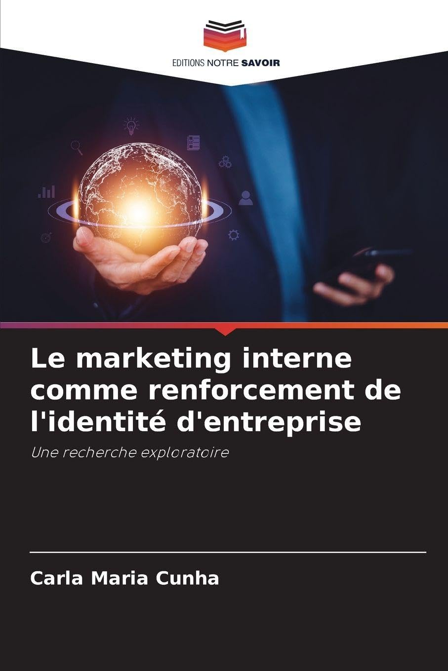 Le marketing interne comme renforcement de l'identité d'entreprise: Une recherche exploratoire