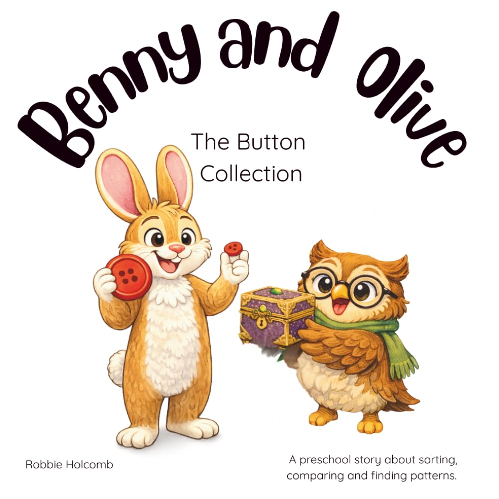 Benny and Olive The Button Collection: A preschool story about sorting, comparing, and finding patterns. (Benny and Olive Preschool and Early Learner Math Adventures)