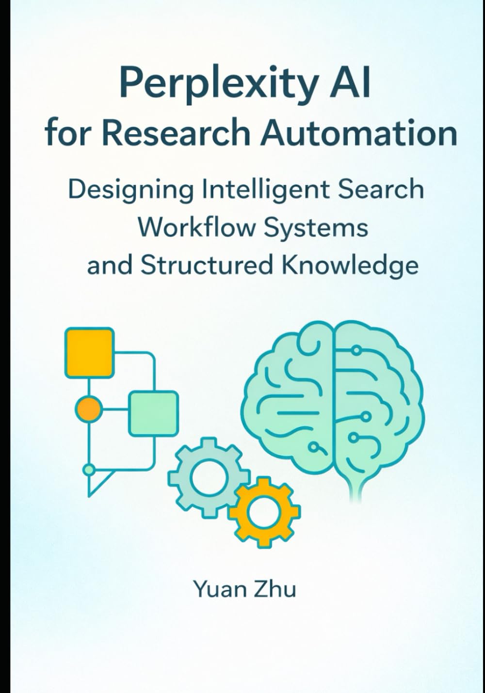 Perplexity AI for Research Automation: Designing Intelligent Search Workflow Systems and Structured Knowledge