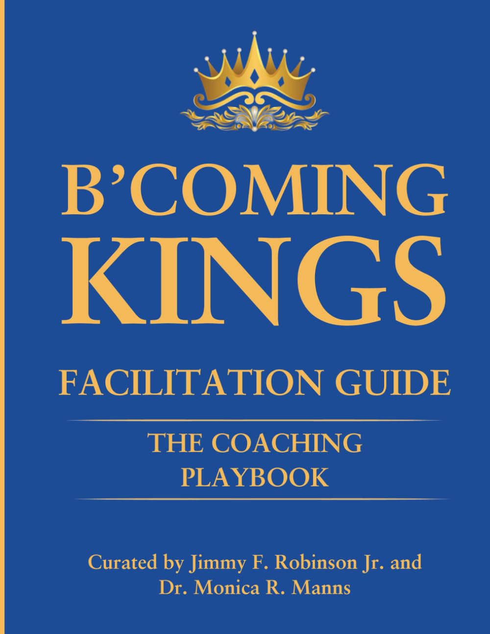 B’Coming Kings Facilitation Guide: The Coaching Playbook      Paperback – July 29, 2025