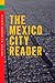 The Mexico City Reader (The Americas Series)