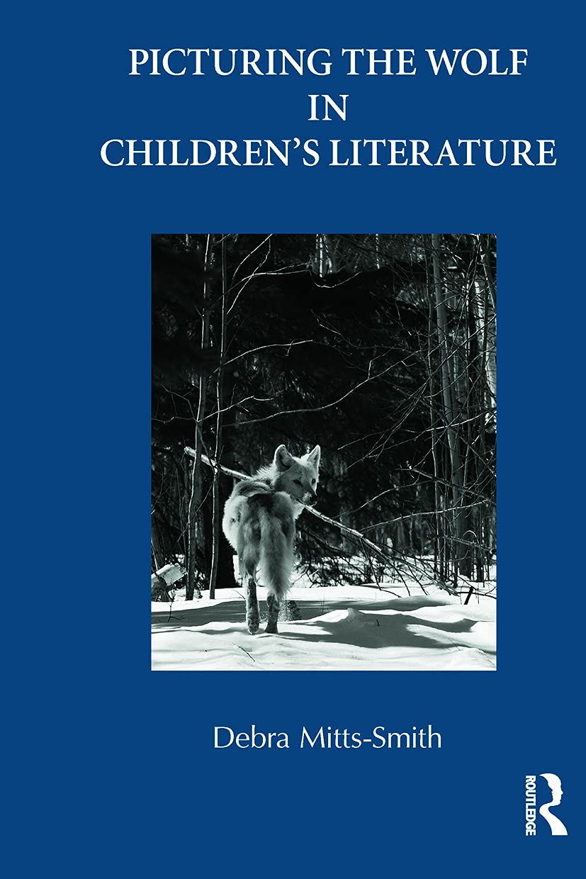 Picturing the Wolf in Children's Literature (Children's Literature and Culture)