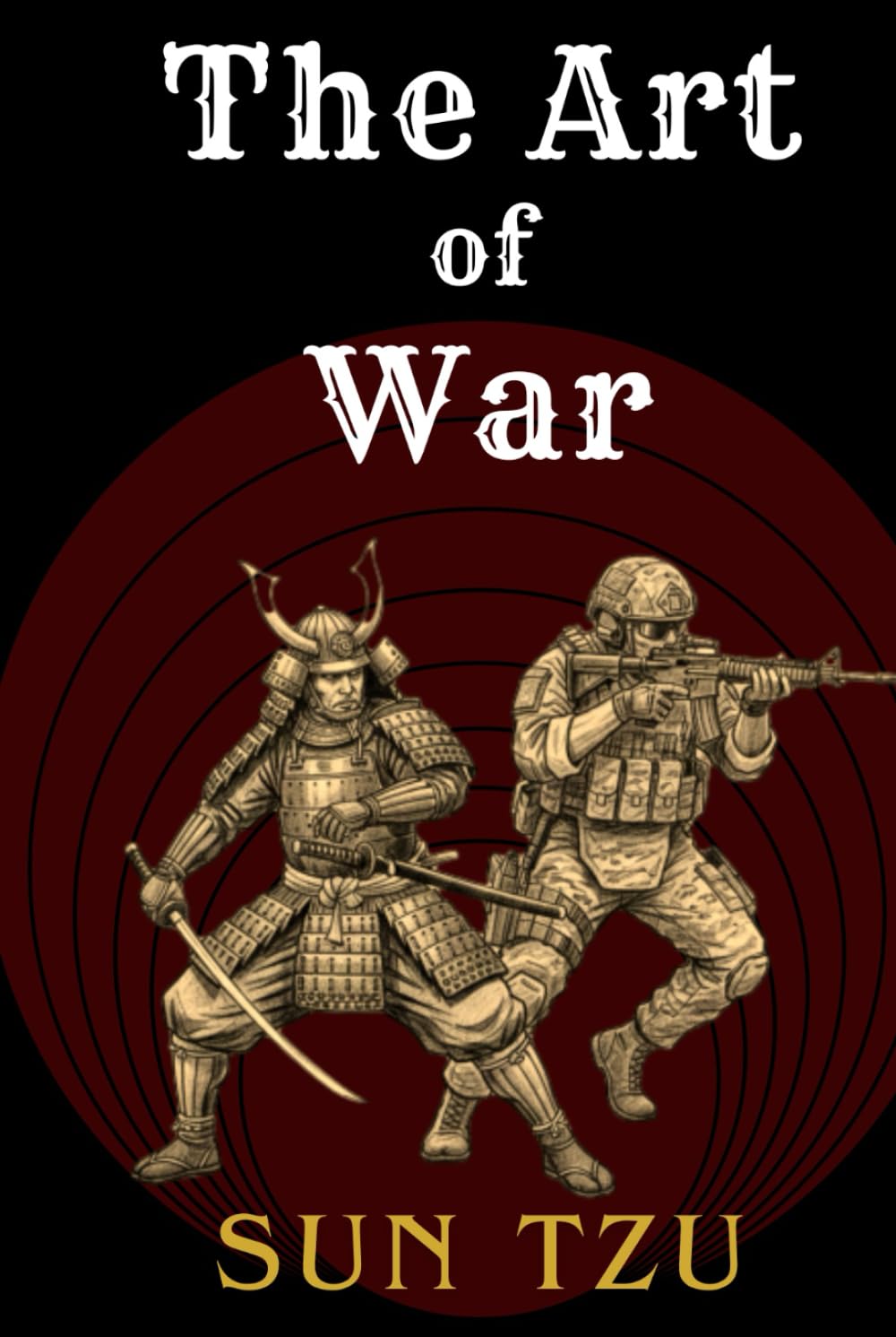 The Art of War (Translated & Annotated): Essential Historical Wisdom with Commentary