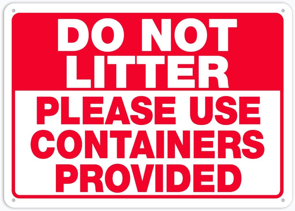 8"x12" Aluminum Metal Sign - Do Not Litter Please Use Containers Provided - Indoor & Outdoor Use For Home, Office, Work