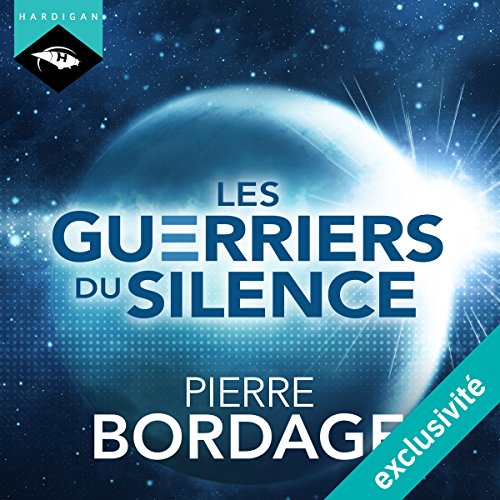 Les Guerriers du silence (Trilogie Les Guerriers du silence 1) Livre Audio par Pierre Bordage