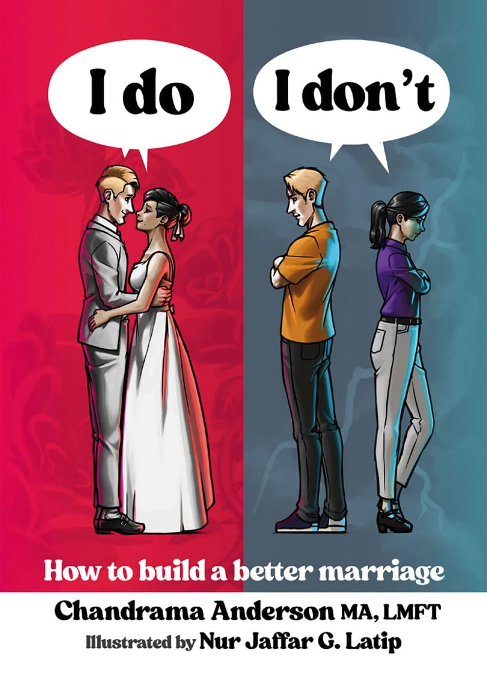 I Do I Don't: How to Build a Better Marriage. Anderson, Latip, Killcullen**