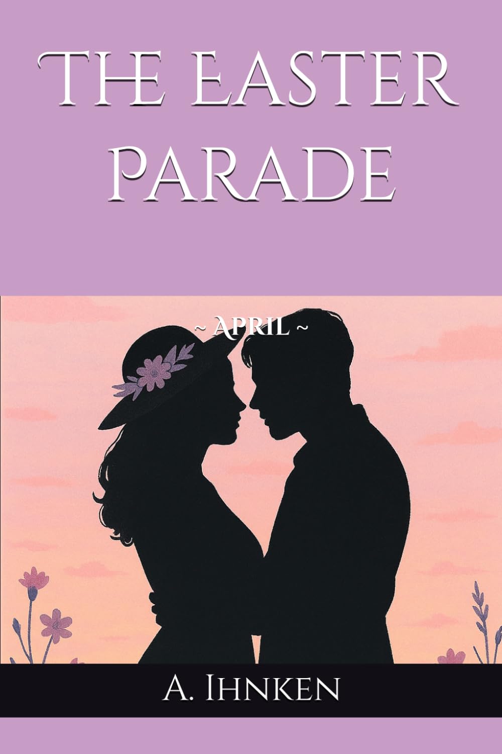 The Easter Parade: ~ April ~ (The Calendar of Us)