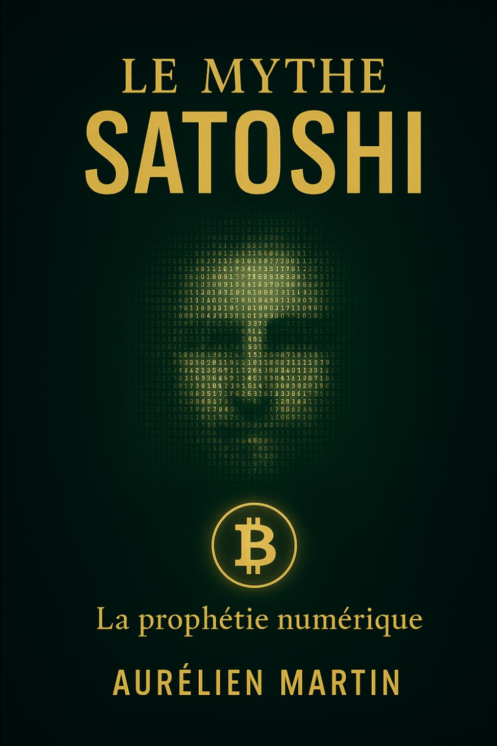 Le mythe Satoshi: La prophétie numérique