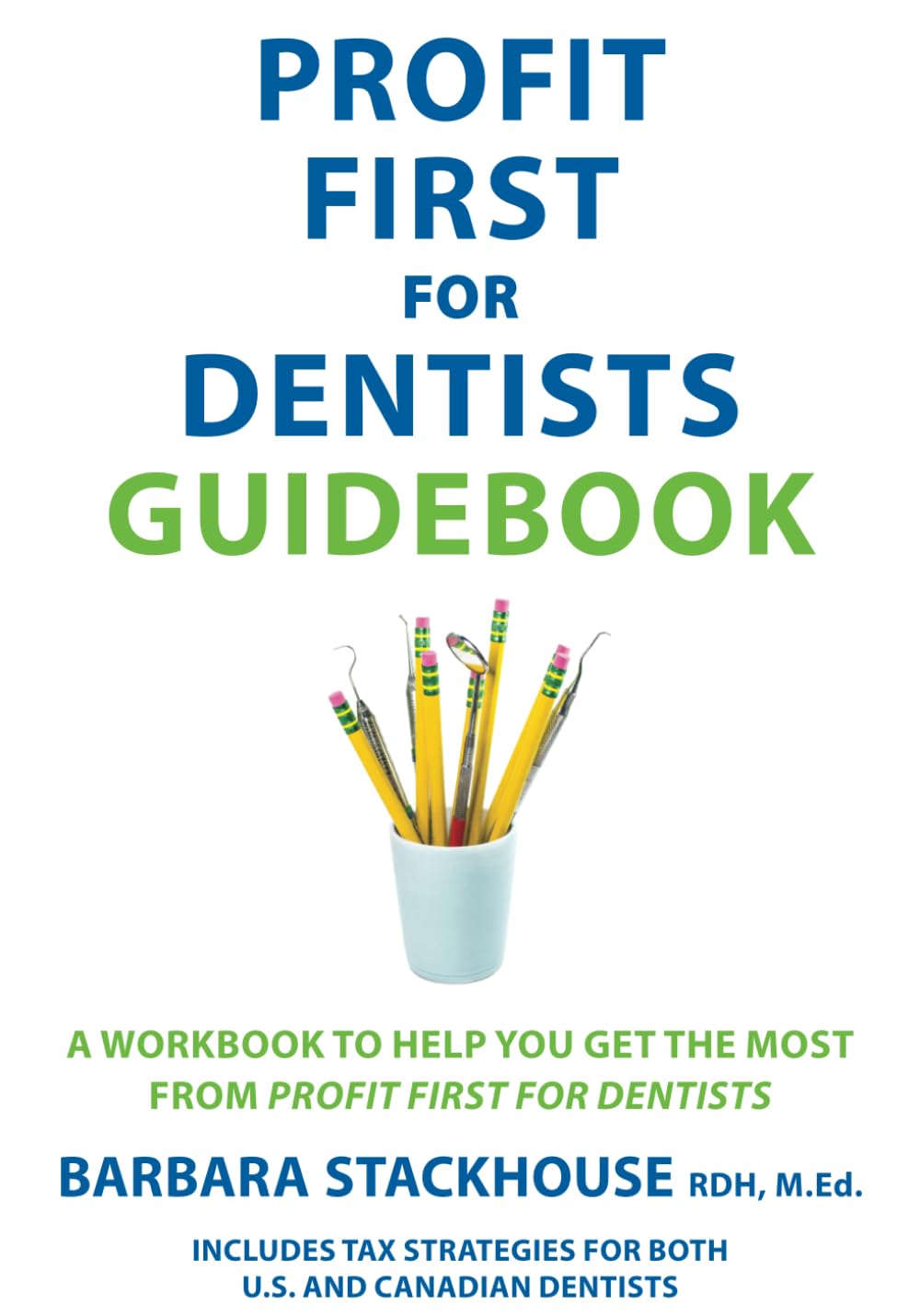 Profit First for Dentists Guidebook: A Workbook to Help You Get the Most from Profit First for Dentists