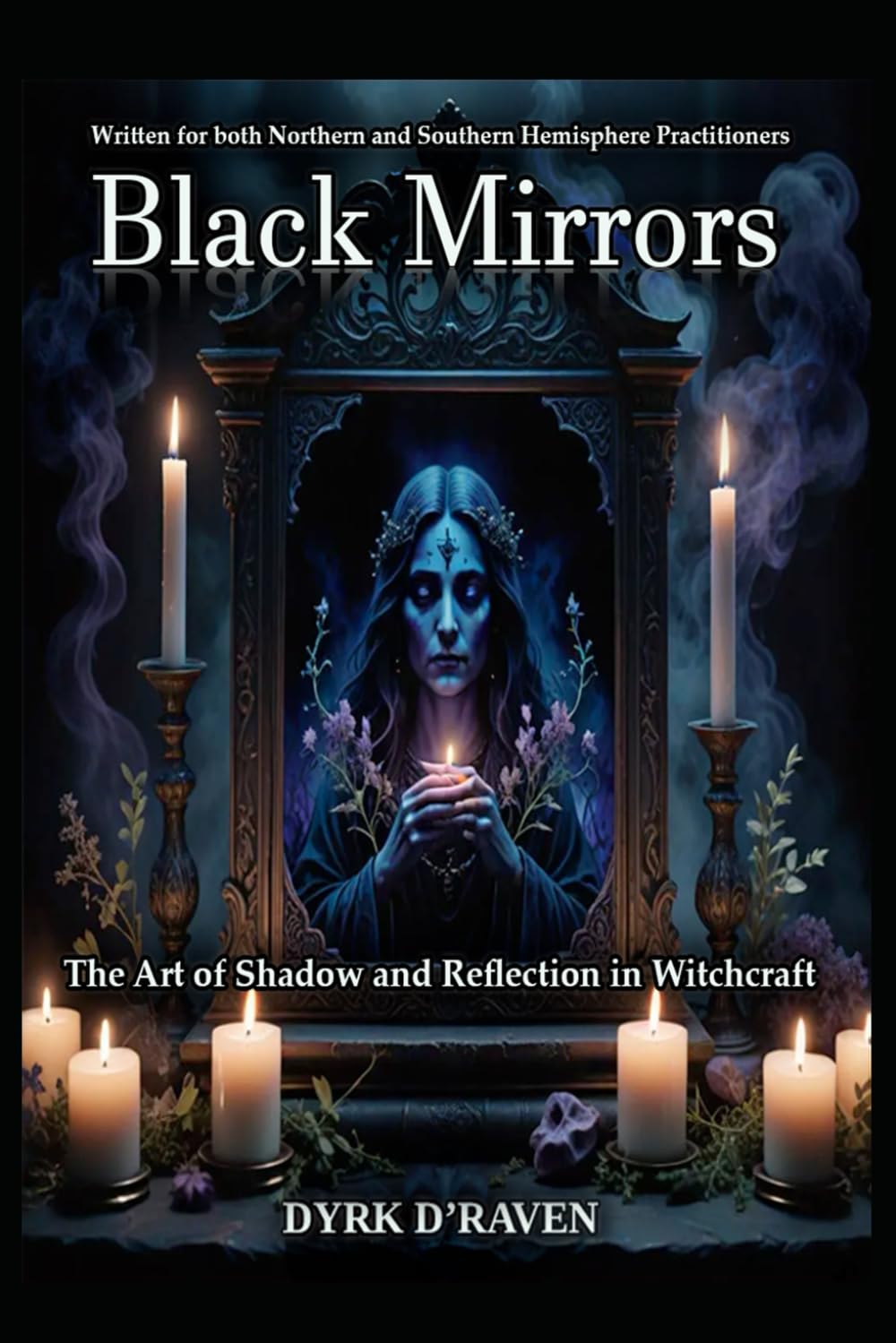 Black Mirrors: The Art of Shadow and Reflection in Witchcraft (Magickal Tools)