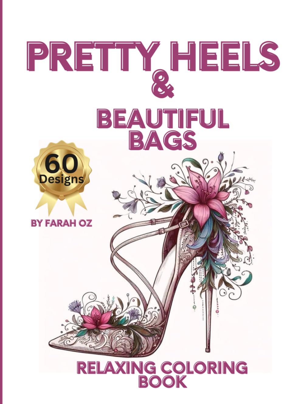 Pretty Heels & Beautiful Bags – Relaxing Coloring Book: For teens and adults