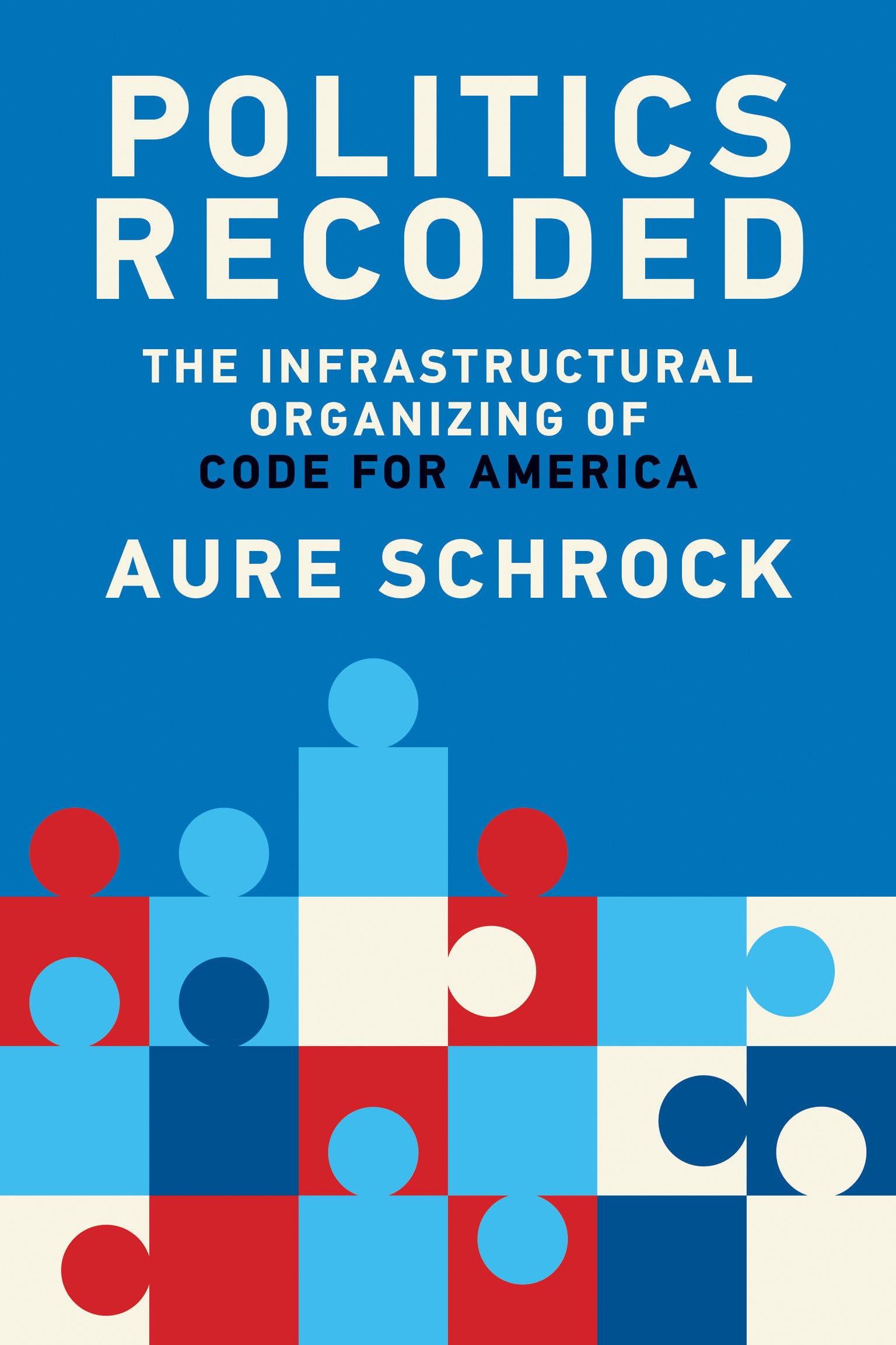 Politics Recoded: The Infrastructural Organizing of Code for America (Information Society)