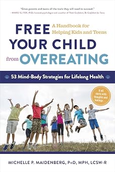 Free Your Child from Overeating: A Handbook for Helping Kids and Teens book cover
