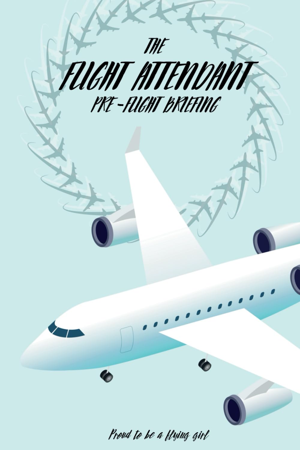 The Flight Attendant Briefing (The Flight Attendant Pre Flight Briefing) Paperback – Large Print, 30 April 2023