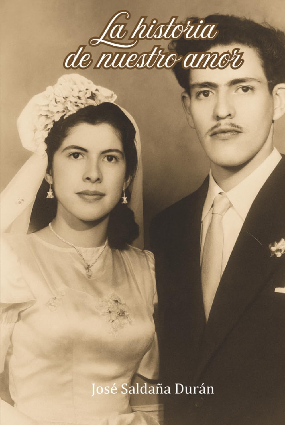 La historia de nuestro amor: Una historia contada desde la memoria