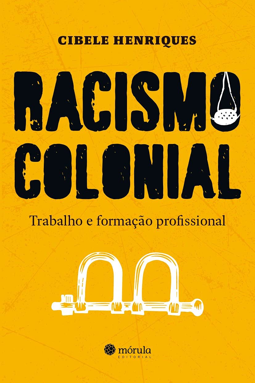 Racismo Colonial: Trabalho e Formação Profissional | Amazon.com.br