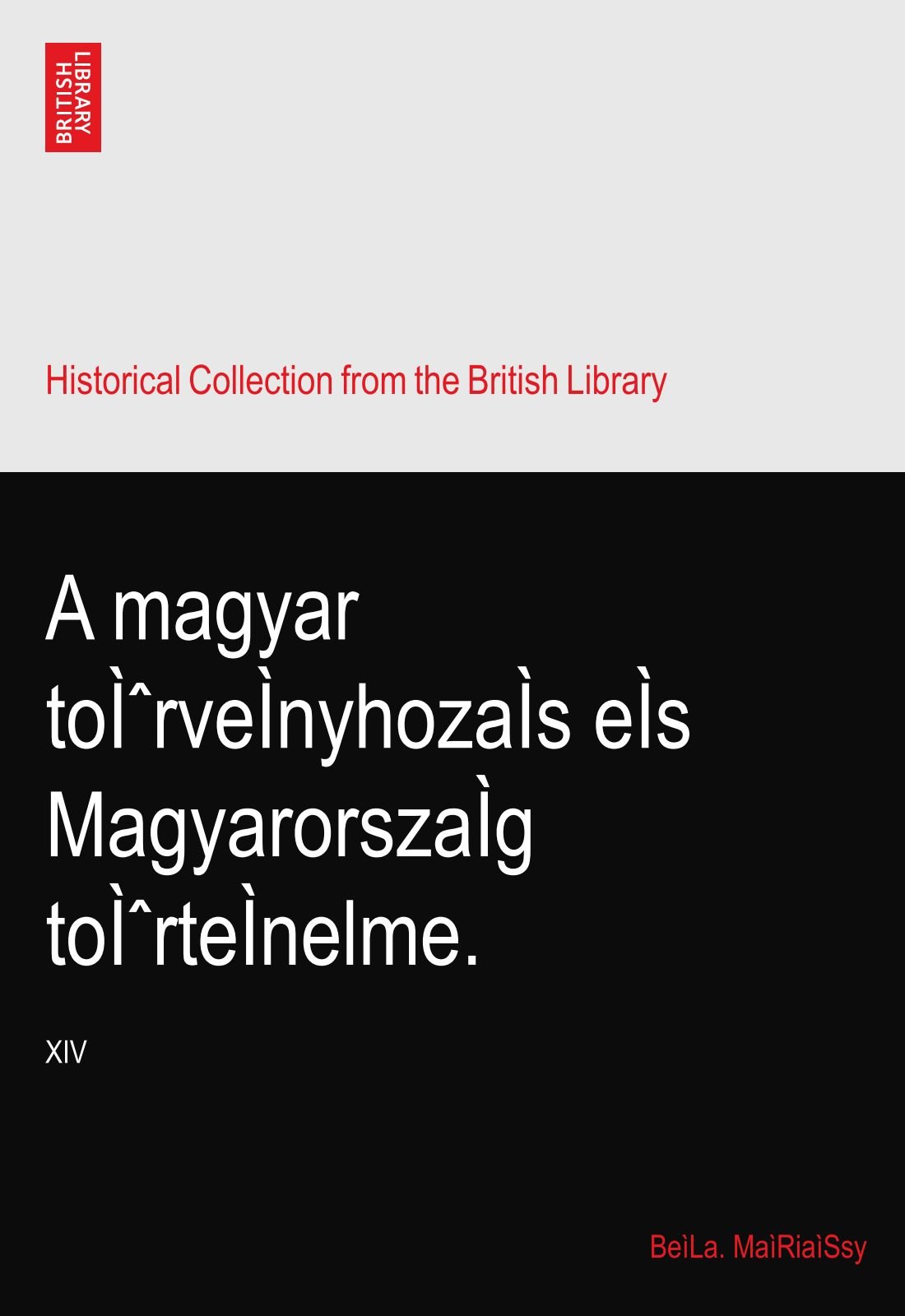 A magyar toÌˆrveÌnyhozaÌs eÌs MagyarorszaÌg toÌˆrteÌnelme.: XIV