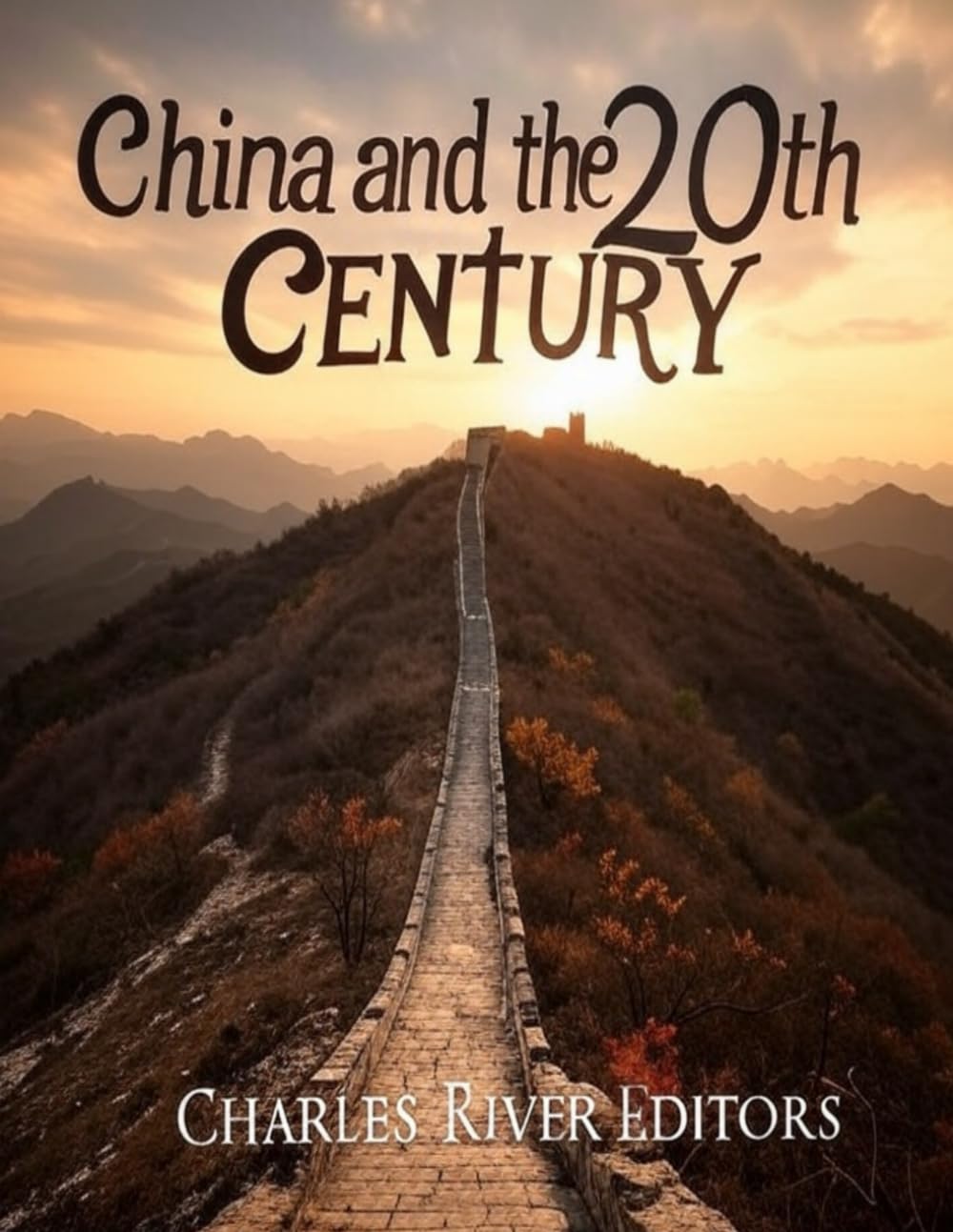 China and the 20th Century: The History of the Wars and Reforms that Reshaped Asia’s Biggest Country