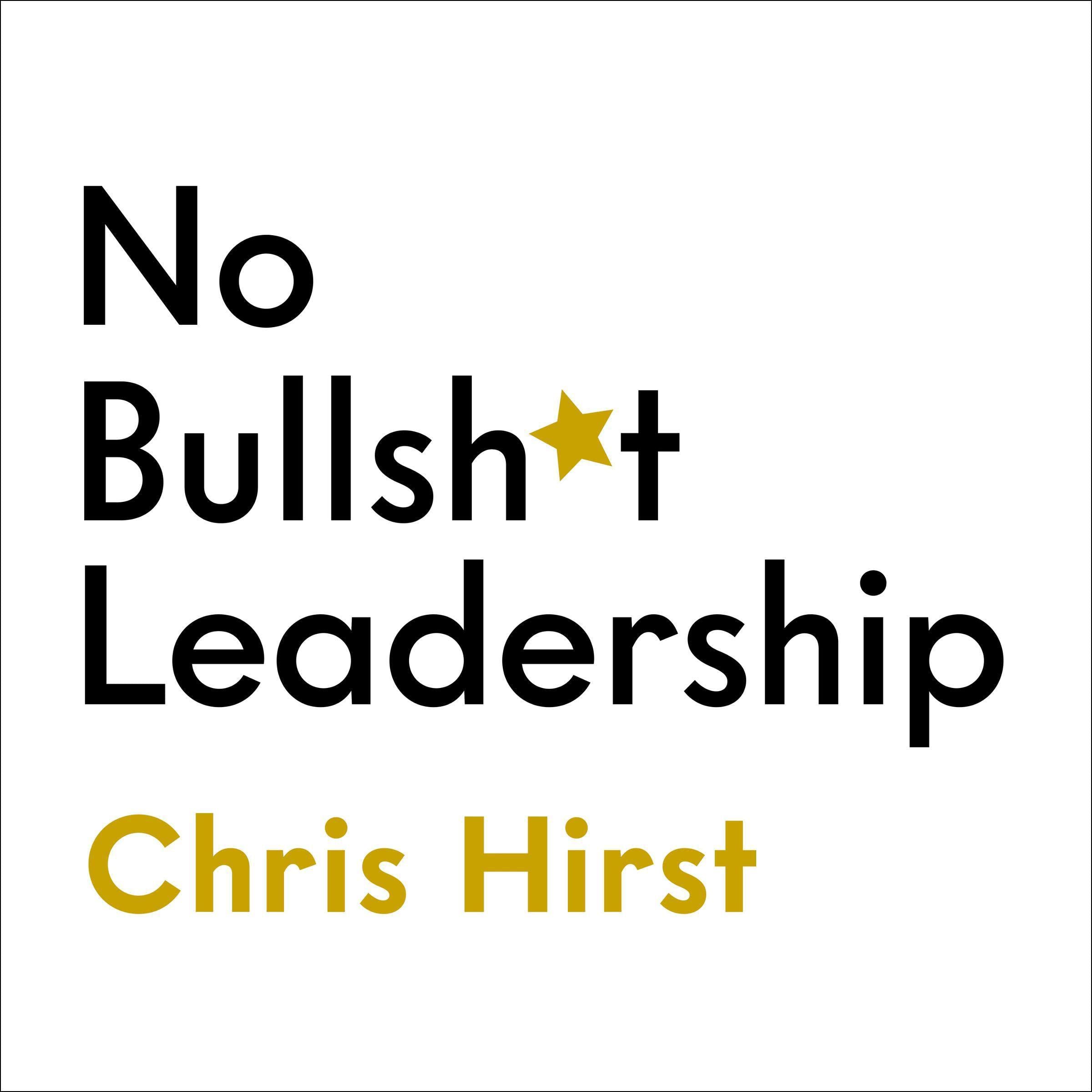 Cover art for No Bullsh*t Leadership