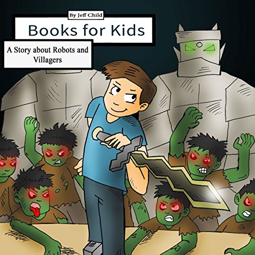 Books for Kids: A Story About Robots and Villagers by Jeff Child | Audiobook