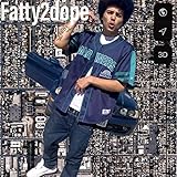 Fatty2dope
