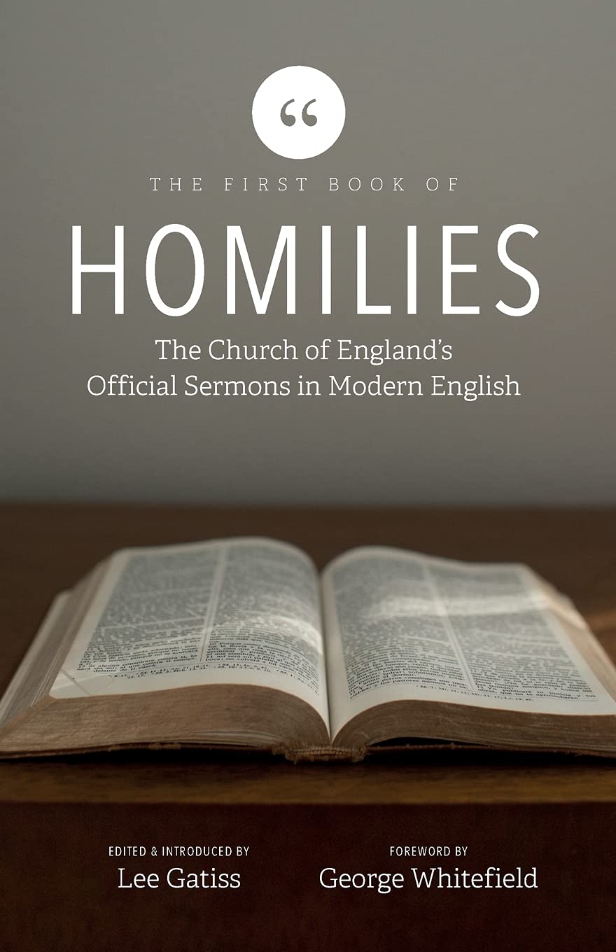 The First Book of Homilies: The Church of England's Official Sermons in Modern English: 1 (The Homilies in Modern English)