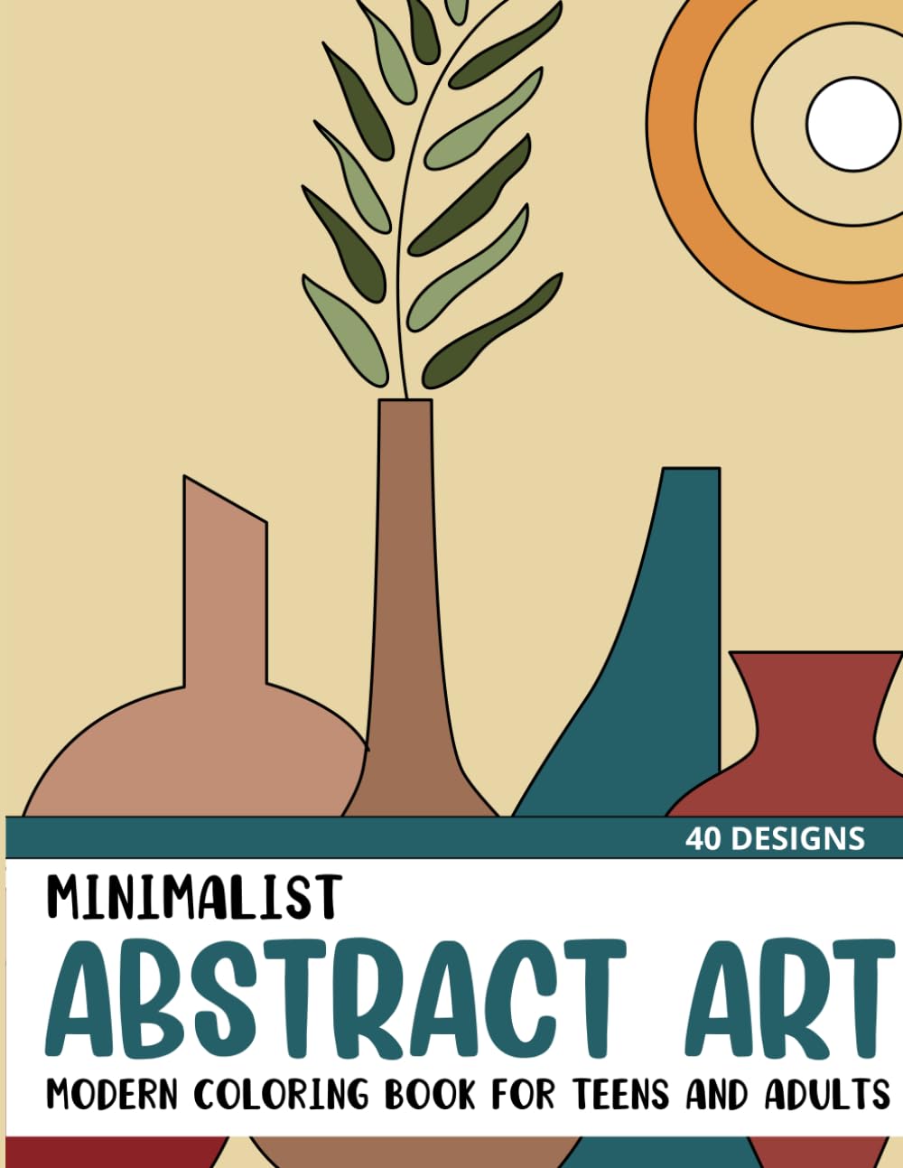 Minimalist Abstract Art: Modern Coloring Book for Teens and Adults (Minimalist Coloring Books)